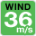 WIND 36m/s